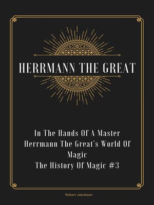 cover image of In the Hands of a Master Herrmann the Great's World of Magic